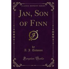 Jan, Son of Finn (Classic Reprint)