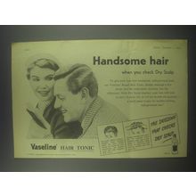 1954 Vaseline Hair Tonic Ad - Handsome Hair when you check Dry Scalp
