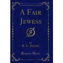 A Fair Jewess (Classic Reprint)