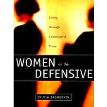 Women On The Defensive - Living Through Conservative Times (Paper) (Can)