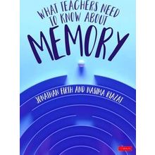 What Teachers Need To Know About Memory