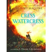 Cress Watercress - Gregory Maguire