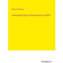 A Hausehold Story of the American Conflict