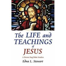 The Life and Teachings of Jesus: A Brown Bag Bible Studies [Paperback] Stewart,