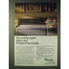 1989 Whirlpool Clothes Washer Ad - Why wait for expert fabric care?