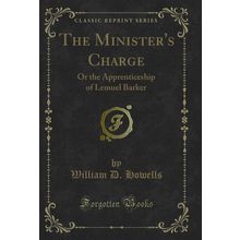 The Minister's Charge: Or the Apprenticeship of Lemuel Barker (Classic Reprint)
