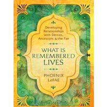 What Is Remembered Lives