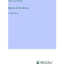 Merton of the Movies - Harry Leon Wilson