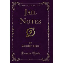 Jail Notes (Classic Reprint)