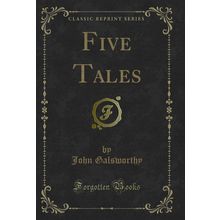 Five Tales (Classic Reprint)