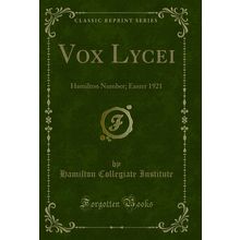 Vox Lycei: Hamilton Number; Easter 1921 (Classic Reprint)