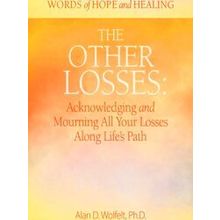Words Of Hope And Healing-The Other Losses