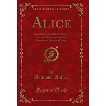 Alice: Grand Duchess of Hesse; Princess of Great Britain and Ireland