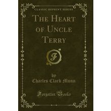 The Heart of Uncle Terry (Classic Reprint)