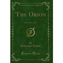 The Orion: December, 1916 (Classic Reprint)