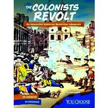 Colonists Revolt: An Interactive American Revolution Adventure You Choose - Matt