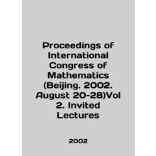 Proceedings of International Congress of Mathematics (Beijing. 2002. August 20-