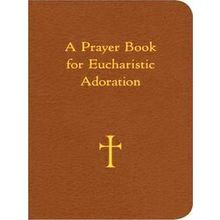 A Prayer Book for Eucharistic Adoration