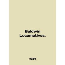 Baldwin Locomotives. In English /Baldwin Locomotives.