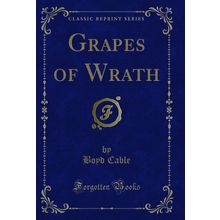 Grapes of Wrath (Classic Reprint)