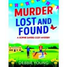 A Sophie Sayers Cozy Mystery7: Murder Lost and Found