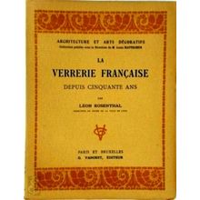 La Verrerie Francaise Depuis Cinquante Ans by Leon Rosenthal