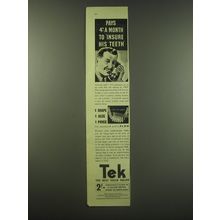 1940 Tek Toothbrush Ad - Pays 4 a month to insure his teeth