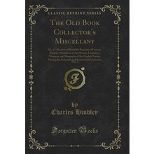 The Old Book Collector's Miscellany, Vol. 3 (Classic Reprint)