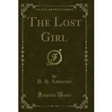 The Lost Girl (Classic Reprint)