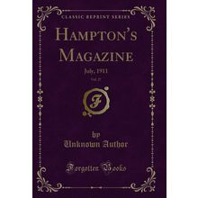 Hampton's Magazine, Vol. 27: July, 1911 (Classic Reprint)