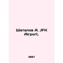 Shatalov A. JFK Airport.