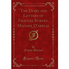 The Diary and Letters of Frances Burney, Madame D'arblay, Vol. 2 of 2