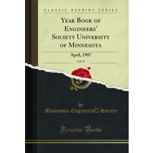 Year Book of Engineers' Society University of Minnesota, Vol. 15: April, 1907