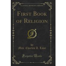 First Book of Religion (Classic Reprint)