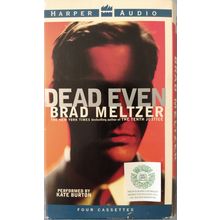 DEAD EVEN ABRIDGED AUDIOBOOK on CASSETTE by BRAD MELTZER read by KATE BURTON