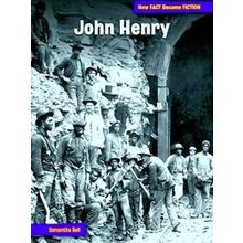 21St Century Skills Library: How Fact Became Fiction John Henry