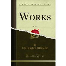 Works, Vol. 1 of 3 (Classic Reprint)