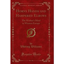Horny Hands and Hampered Elbows: The Worker's Mind in Western Europe