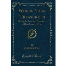 Where Your Treasure Is: Being the Personal Narrative of Ross Sidney, Diver
