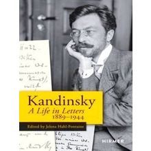 Wassily Kandinsky: A Life In Letters 1889-1944
