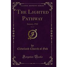 The Lighted Pathway, Vol. 13: January, 1942 (Classic Reprint)