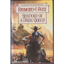 Shadow of a Dark Queen, by Raymond E Feist. Serpentwar 1. 1st HC/DJ