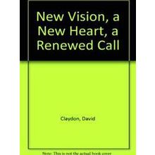 A New Vision, a New Heart, a Renewed Call