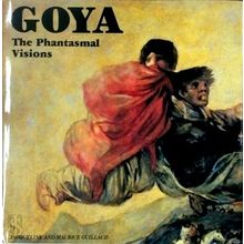 Goya - The Phantasmal Visions