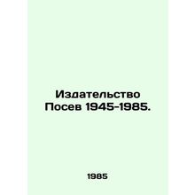 Seed Editions 1945-1985. In Russian /Izdatelstvo Posev 1945-1985.