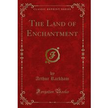 The Land of Enchantment (Classic Reprint)