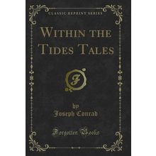 Within the Tides Tales (Classic Reprint)