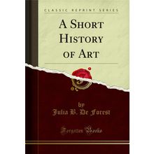A Short History of Art (Classic Reprint)