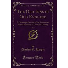 The Old Inns of Old England, Vol. 2 (Classic Reprint)