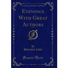 Evenings With Great Authors, Vol. 2 (Classic Reprint)